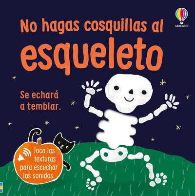 No hagas cosquillas al esqueleto - Usborne