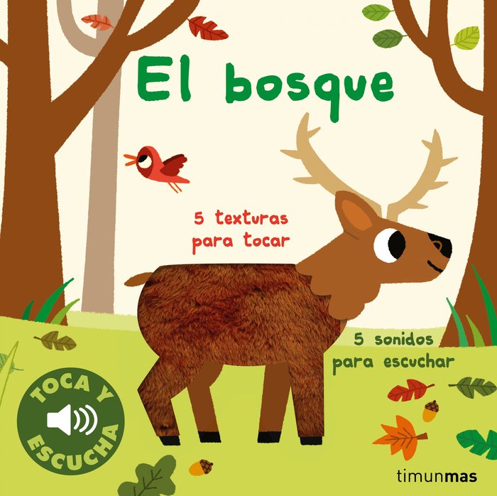 El Bosque. Toca y Escucha.