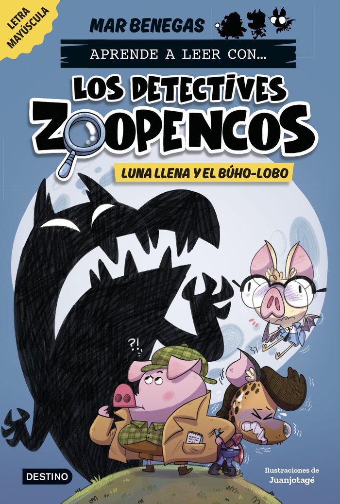 Aprende a leer con Los Detectives Zoopencos 3. Luna Llena y el Búho-Lobo