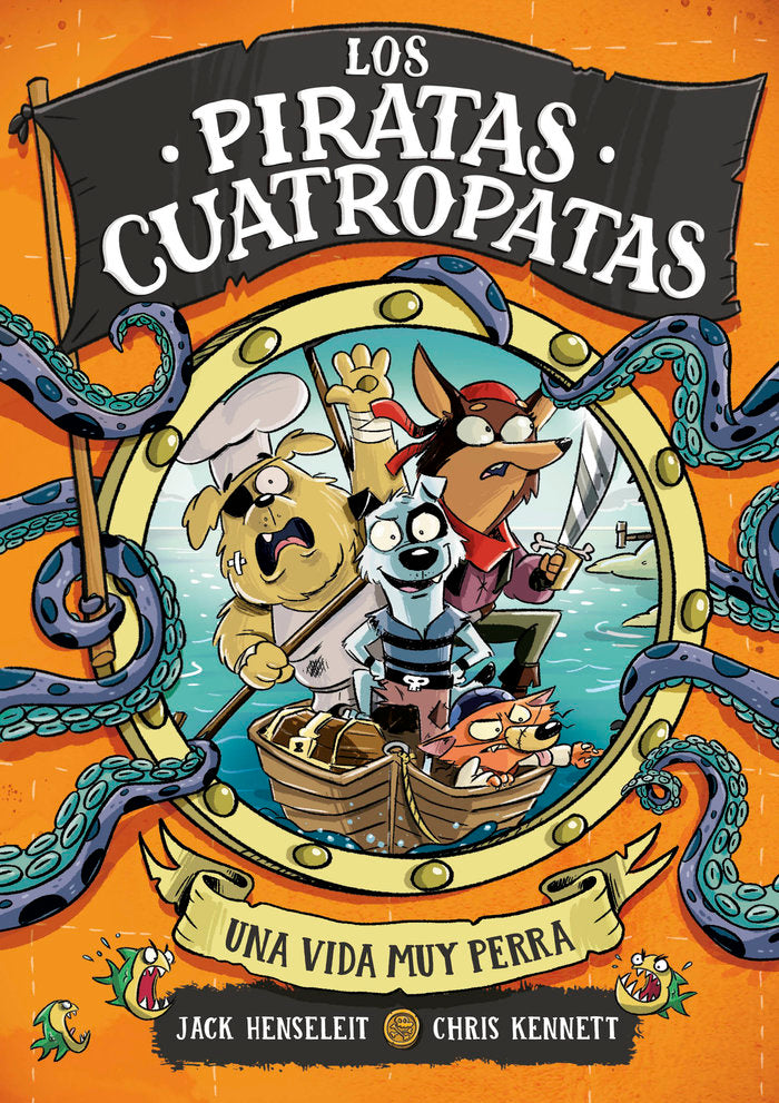 Los Piratas Cuatropatas 1: Una vida muy perra