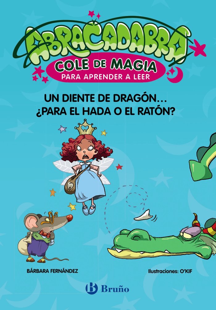 Abracadabra Cole de magia para aprender a leer, 7. Un Diente de Dragón ¿Para el Hada o el Ratón?