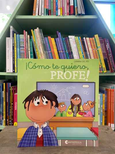 ¡Cómo te quiero, profe!