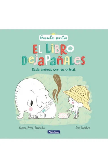 El libro dejapañales. Cada animal con su orinal (Grandes pasitos)
