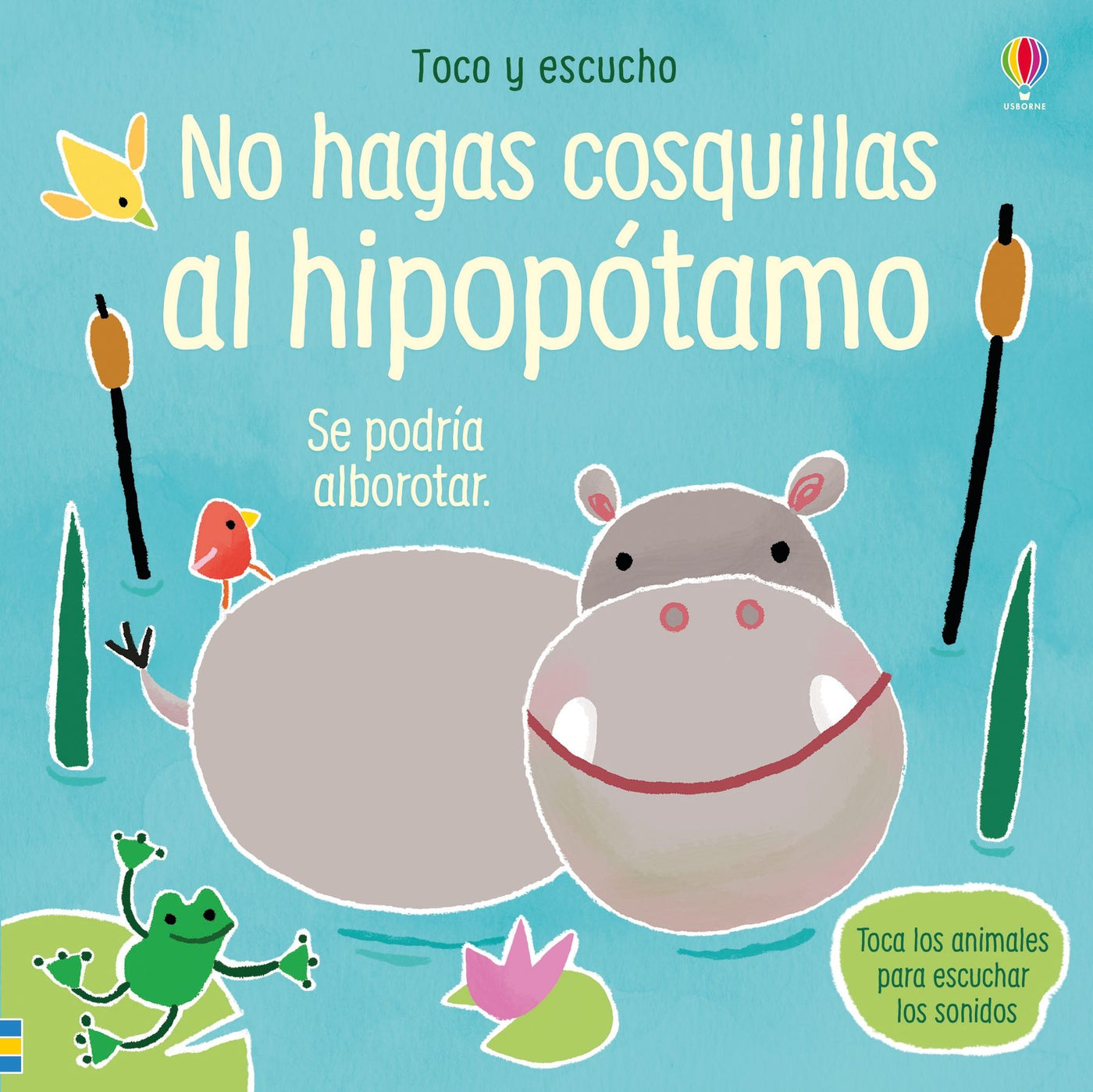 Toco y escucho - No hagas cosquillas al hipopótamo - Libro sonidos